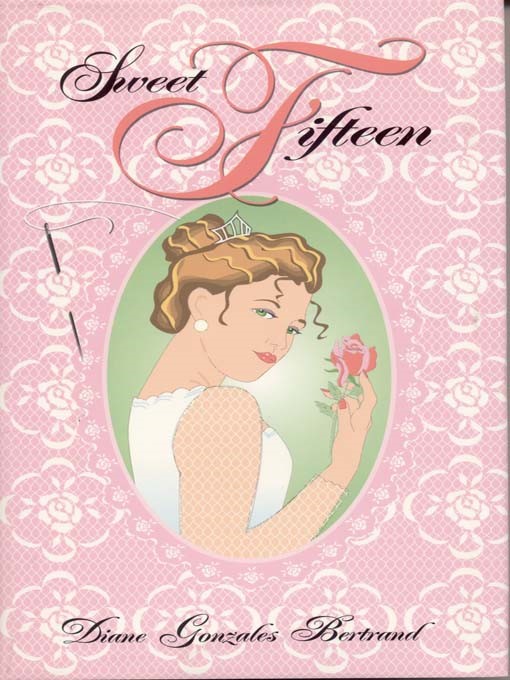 Title details for Sweet Fifteen by Diane Gonzales Bertrand - Available